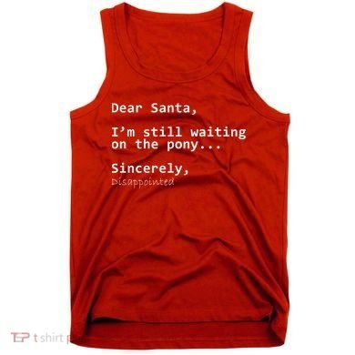 Dear Santa I'm Sincerely Disappointed No Pony Tank Top