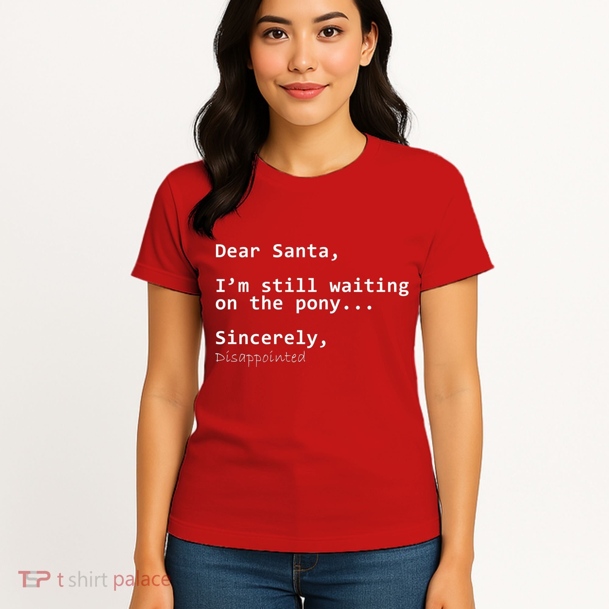 Dear Santa I'm Sincerely Disappointed No Pony Women's T-Shirt