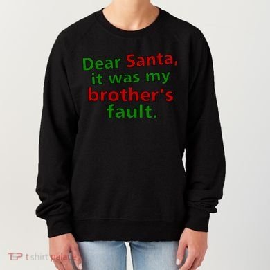 Dear Santa It Was My Brother's Fault Women's Sweatshirt