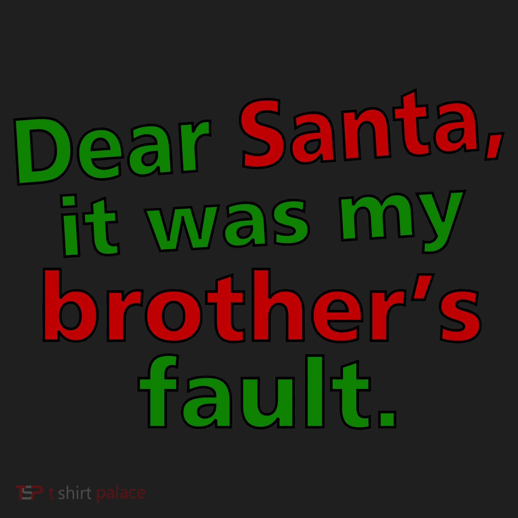 Dear Santa It Was My Brother's Fault Women's Sweatshirt