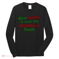 Dear Santa It Was My Brother's Fault Long Sleeve Shirt thumb 0
