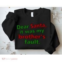 Dear Santa It Was My Brother's Fault Sweatshirt thumb 2