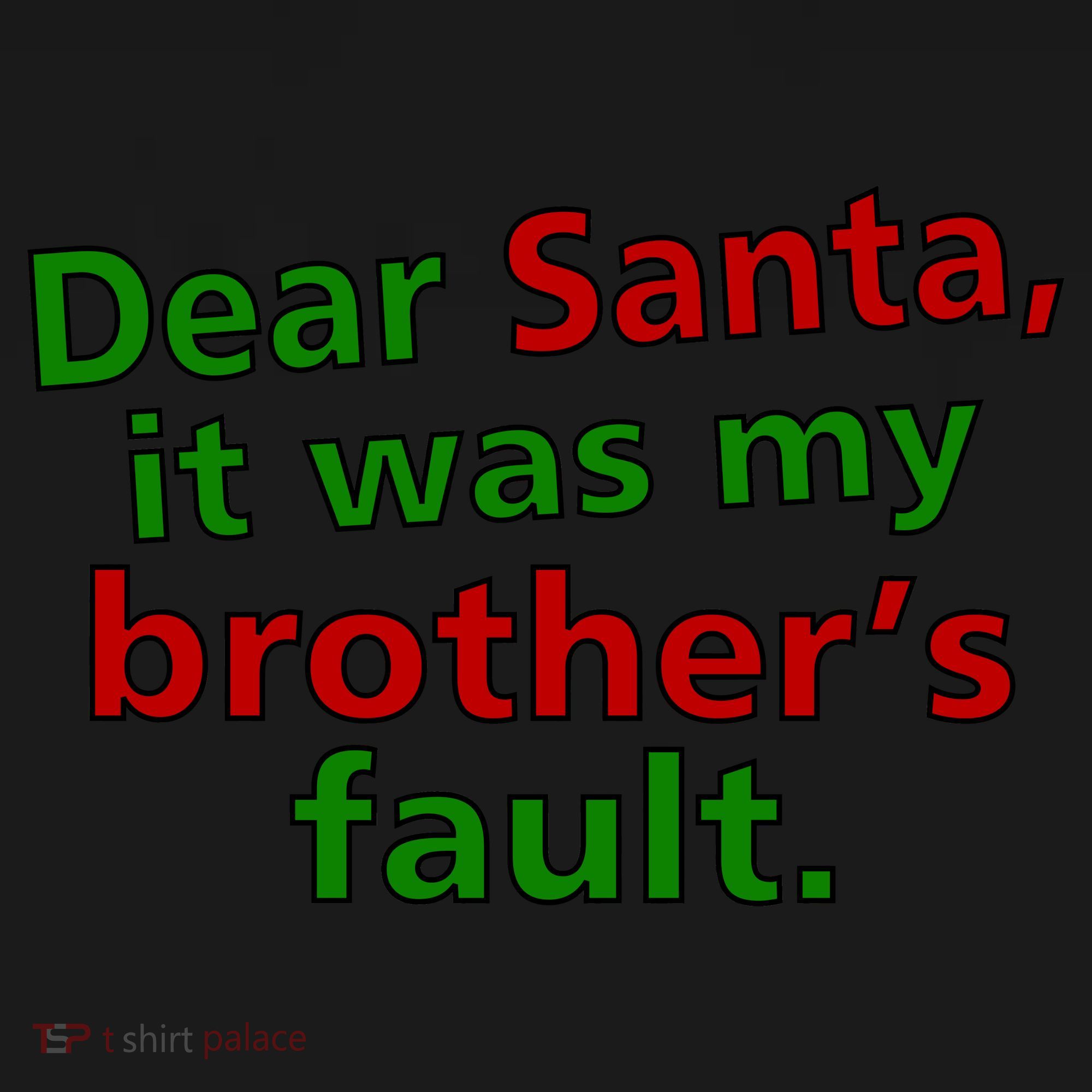Dear Santa It Was My Brother's Fault Sweatshirt