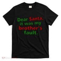 Dear Santa It Was My Brother's Fault T-Shirt thumb 0