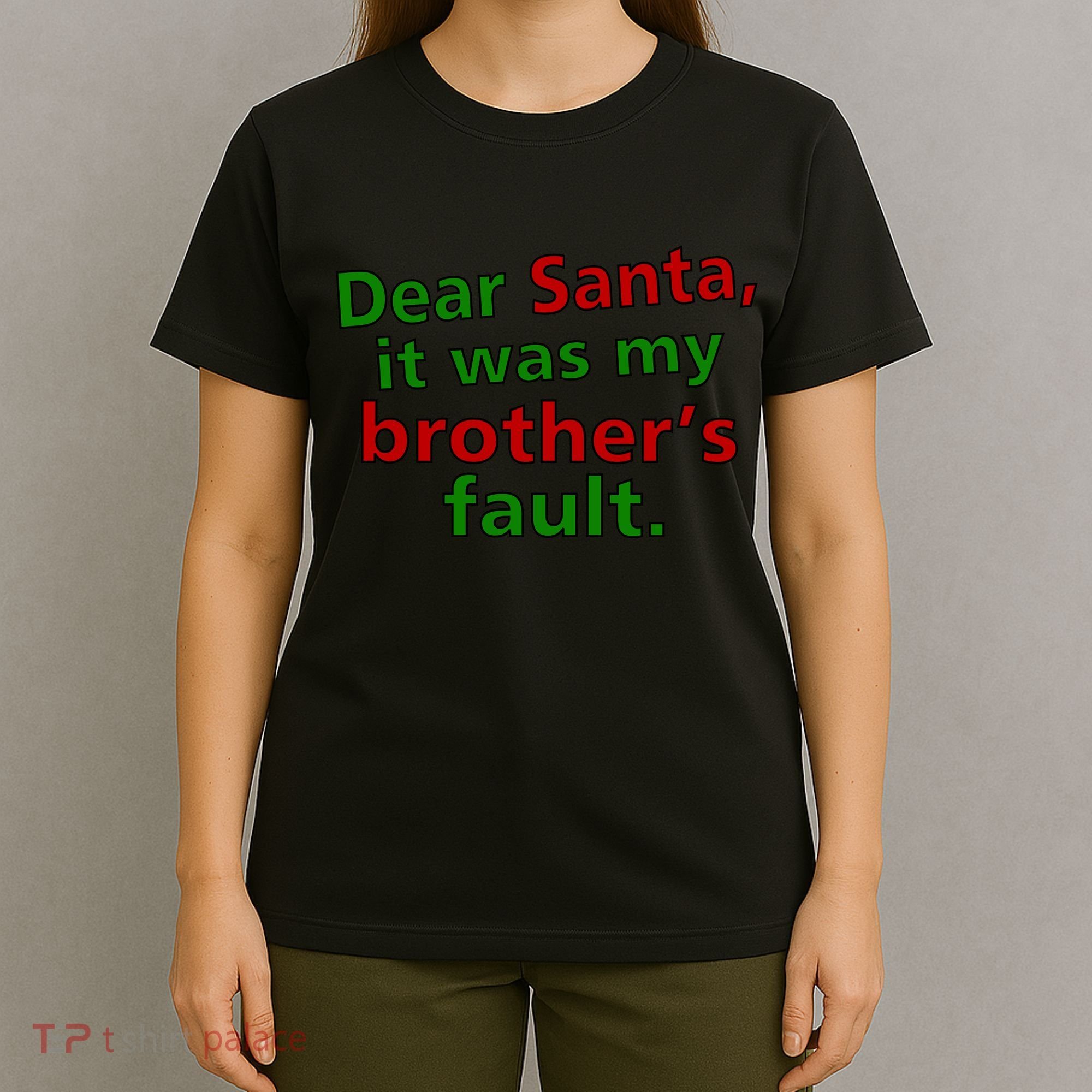 Dear Santa It Was My Brother's Fault T-Shirt