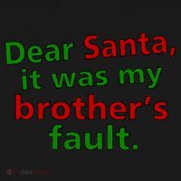 Dear Santa It Was My Brother's Fault T-Shirt thumb 7
