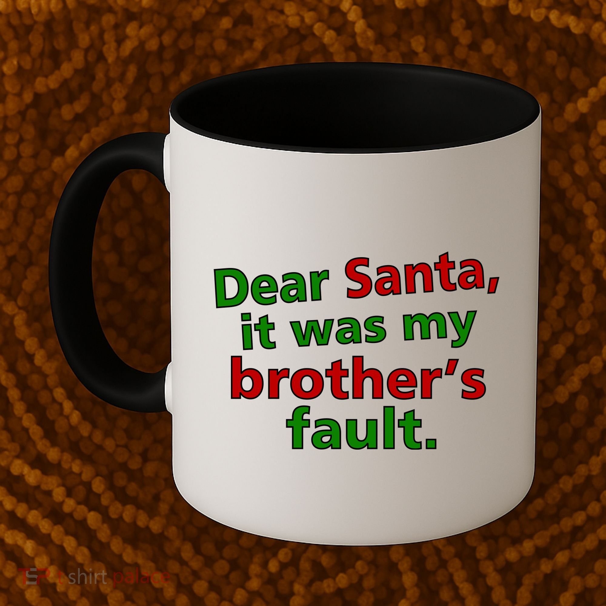Dear Santa It Was My Brother's Fault Coffee Mug