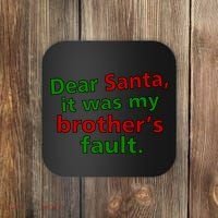 Dear Santa It Was My Brother's Fault Coaster thumb 0