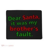 Dear Santa It Was My Brother's Fault Mousepad thumb 0