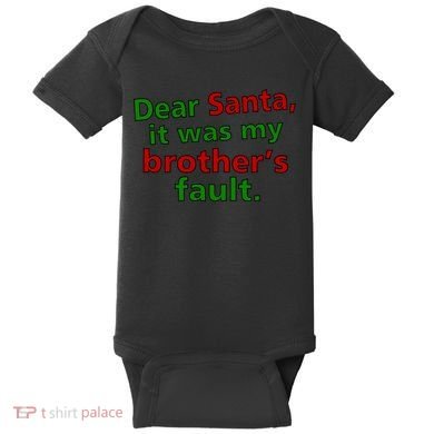 Dear Santa It Was My Brother's Fault Baby Bodysuit