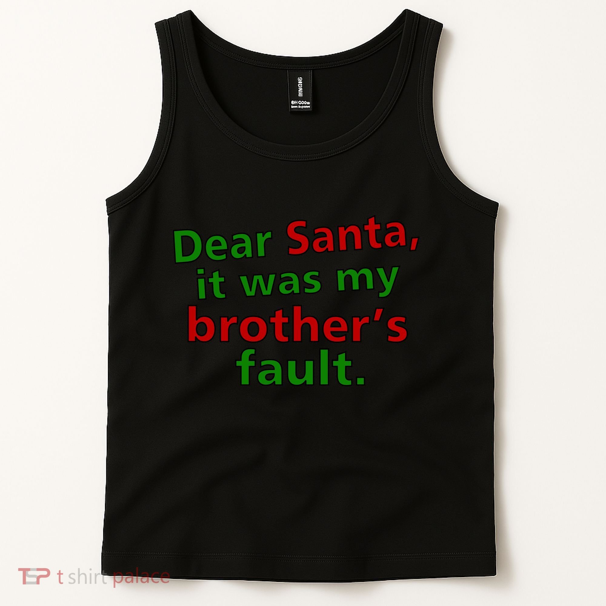 Dear Santa It Was My Brother's Fault Tank Top