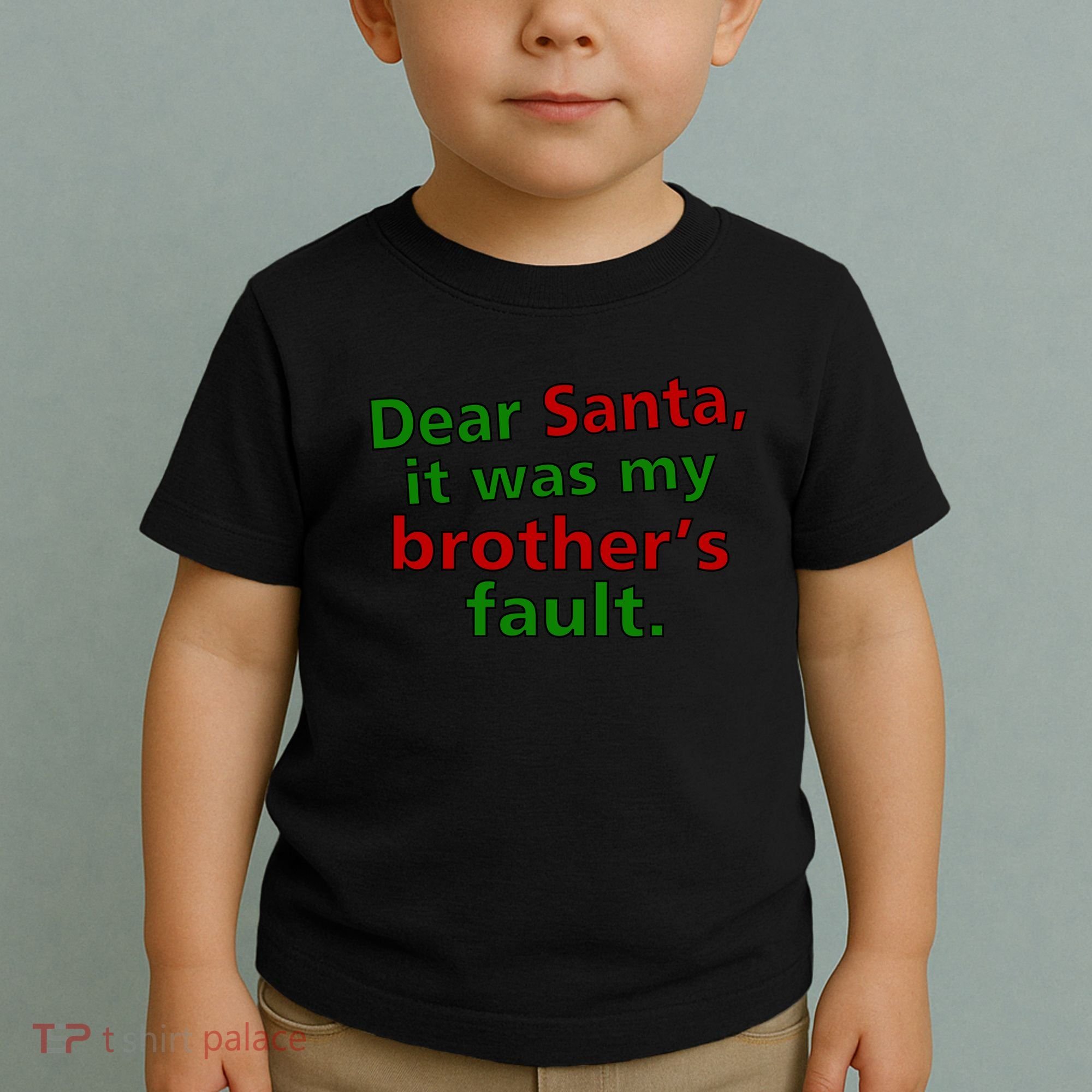 Dear Santa It Was My Brother's Fault Toddler T-Shirt