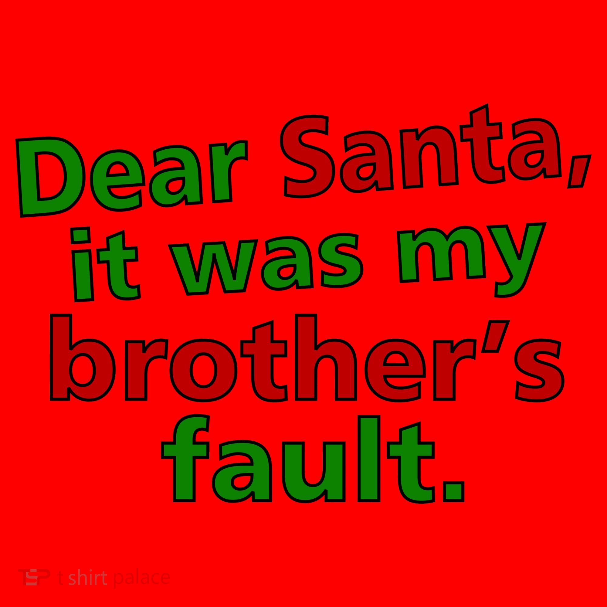 Dear Santa It Was My Brother's Fault Santa Hat