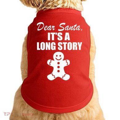 Dear Santa It's A Long Story Doggie Tank