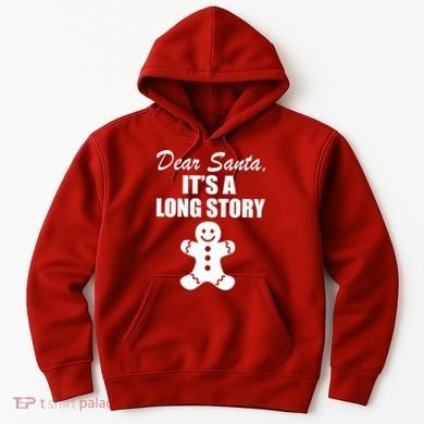 Dear Santa It's A Long Story Hoodie