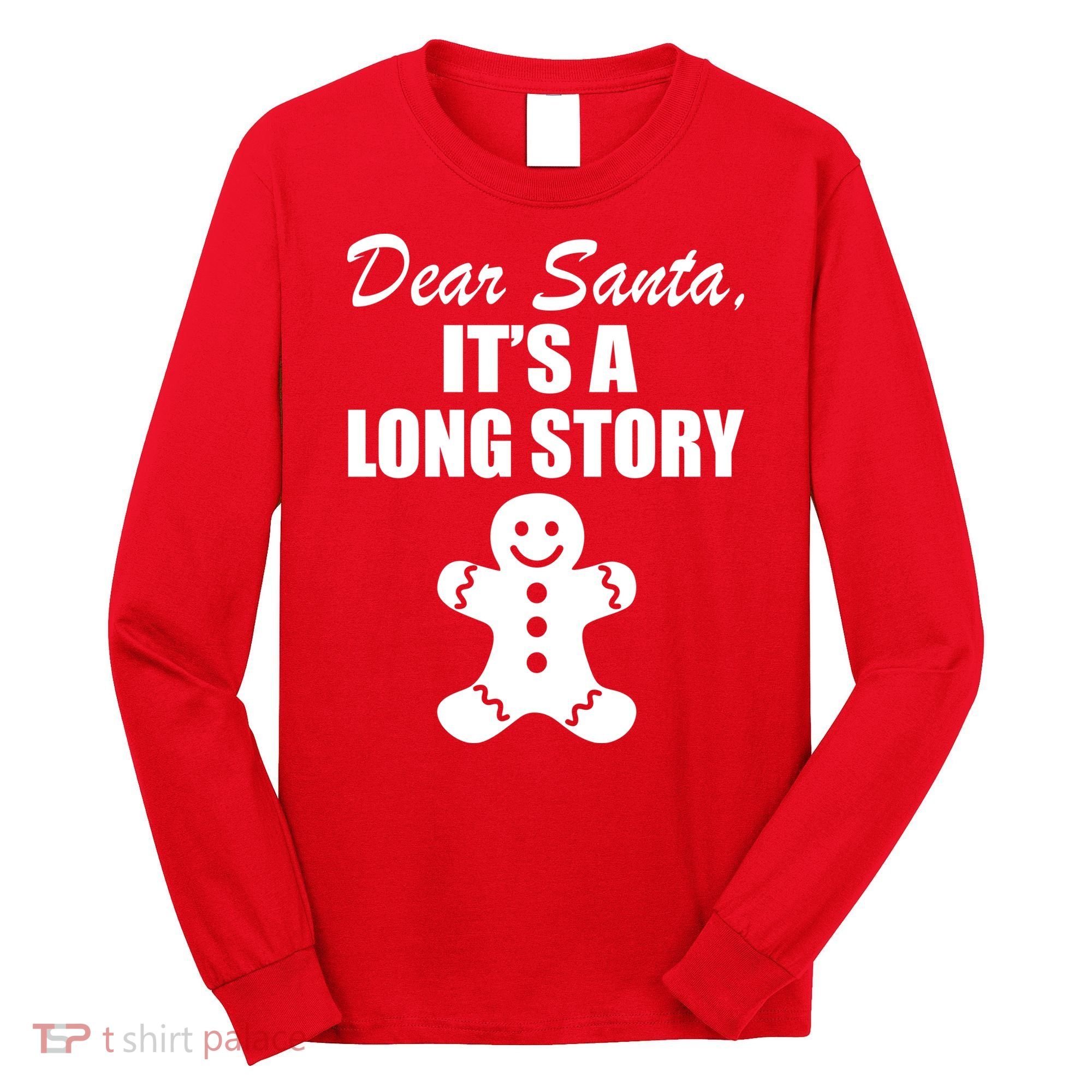 Dear Santa It's A Long Story Long Sleeve Shirt