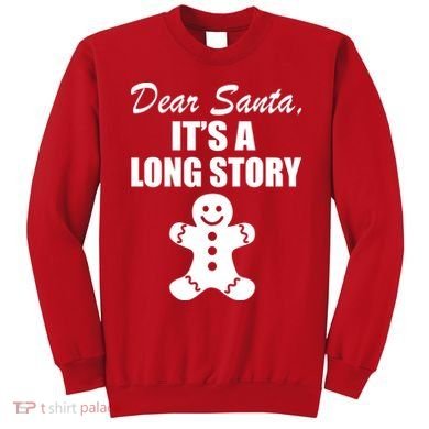 Dear Santa It's A Long Story Sweatshirt