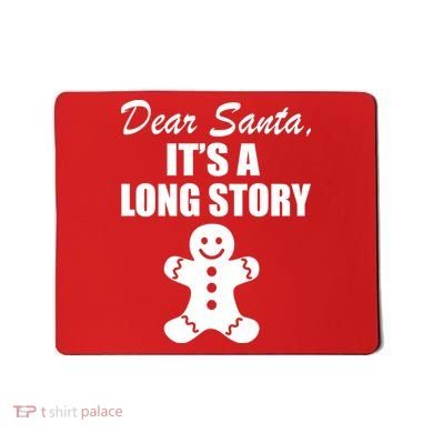 Dear Santa It's A Long Story Mousepad