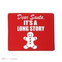 Dear Santa It's A Long Story Mousepad thumb 0