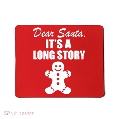 Dear Santa It's A Long Story Mousepad