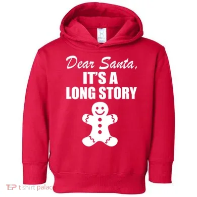 Dear Santa It's A Long Story Toddler Hoodie