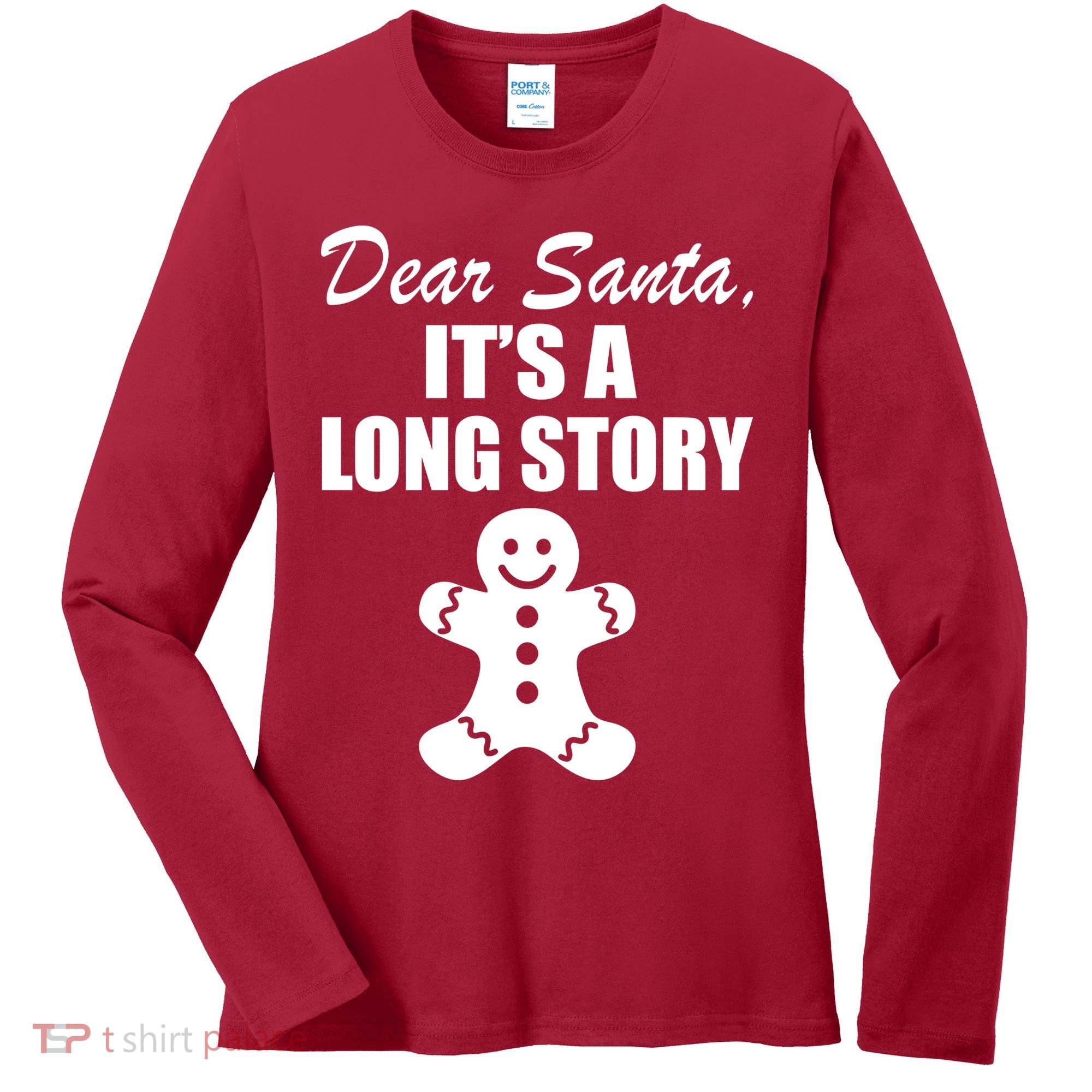 Dear Santa It's A Long Story Women's Long Sleeve Shirt