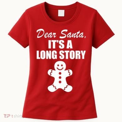 Dear Santa It's A Long Story Women's T-Shirt