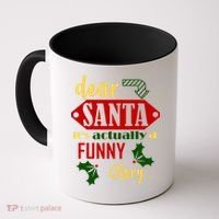 Dear Santa It's Actually A Funny Story Coffee Mug thumb 0