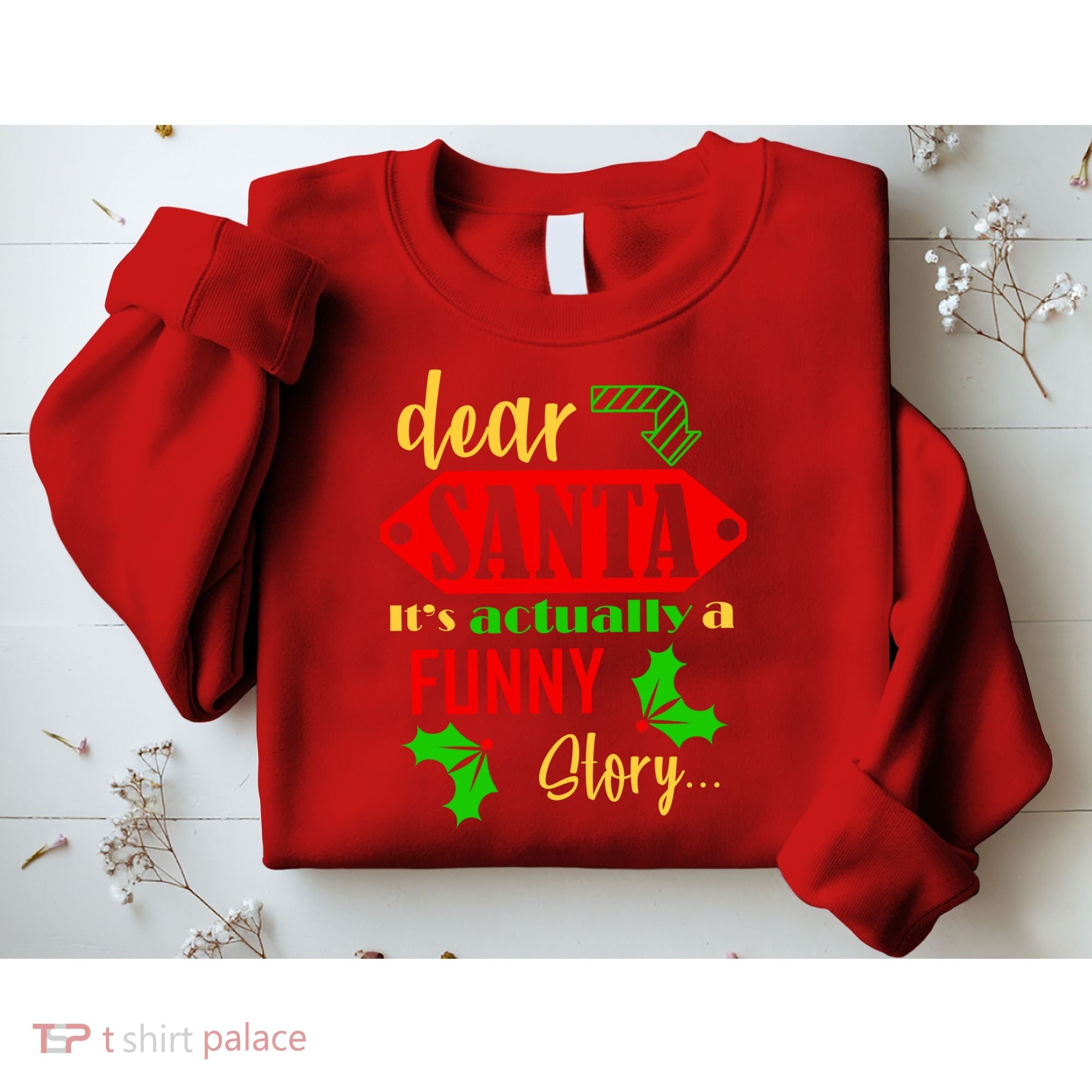 Dear Santa It's Actually A Funny Story Sweatshirt