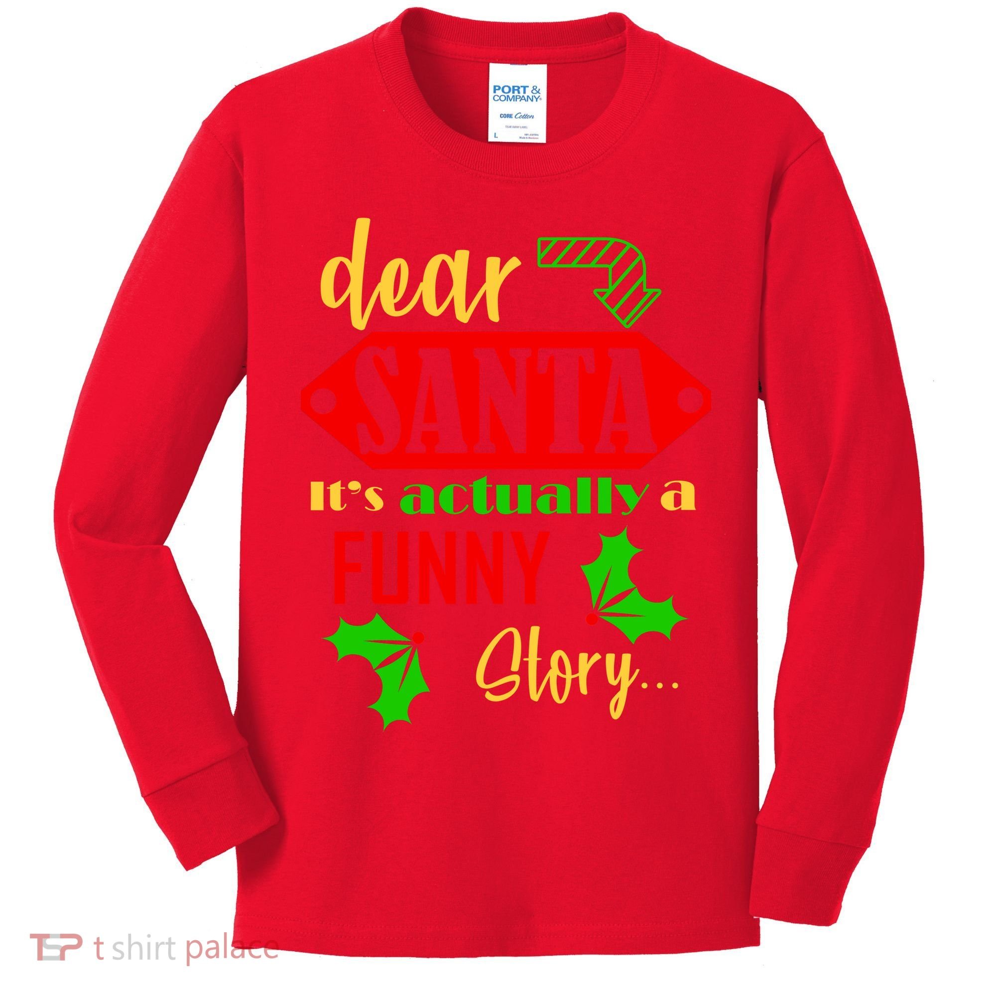 Dear Santa It's Actually A Funny Story Kids Long Sleeve Shirt