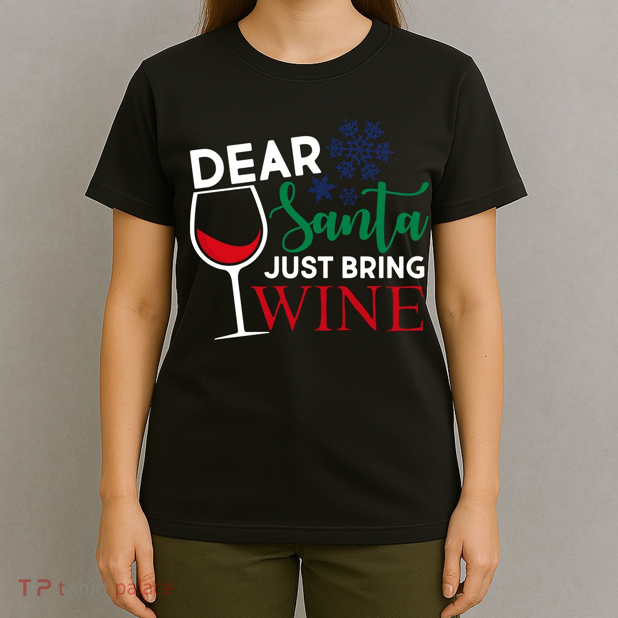 Dear Santa Just Bring Wine T-Shirt