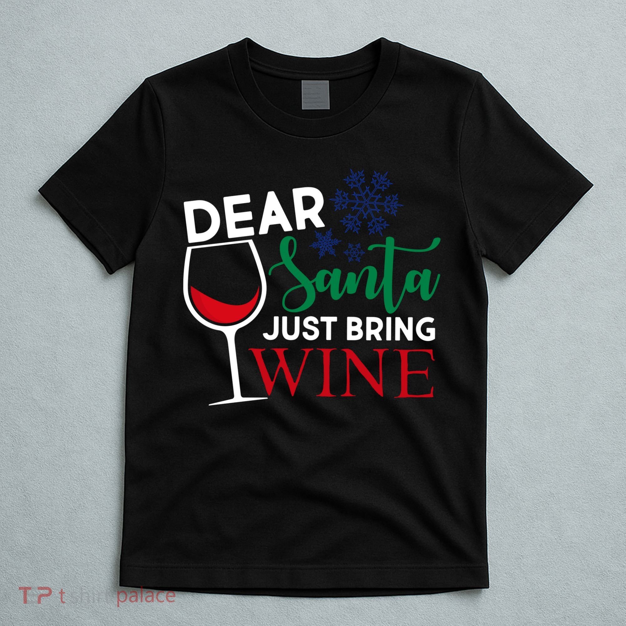 Dear Santa Just Bring Wine T-Shirt