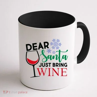 Dear Santa Just Bring Wine Coffee Mug back