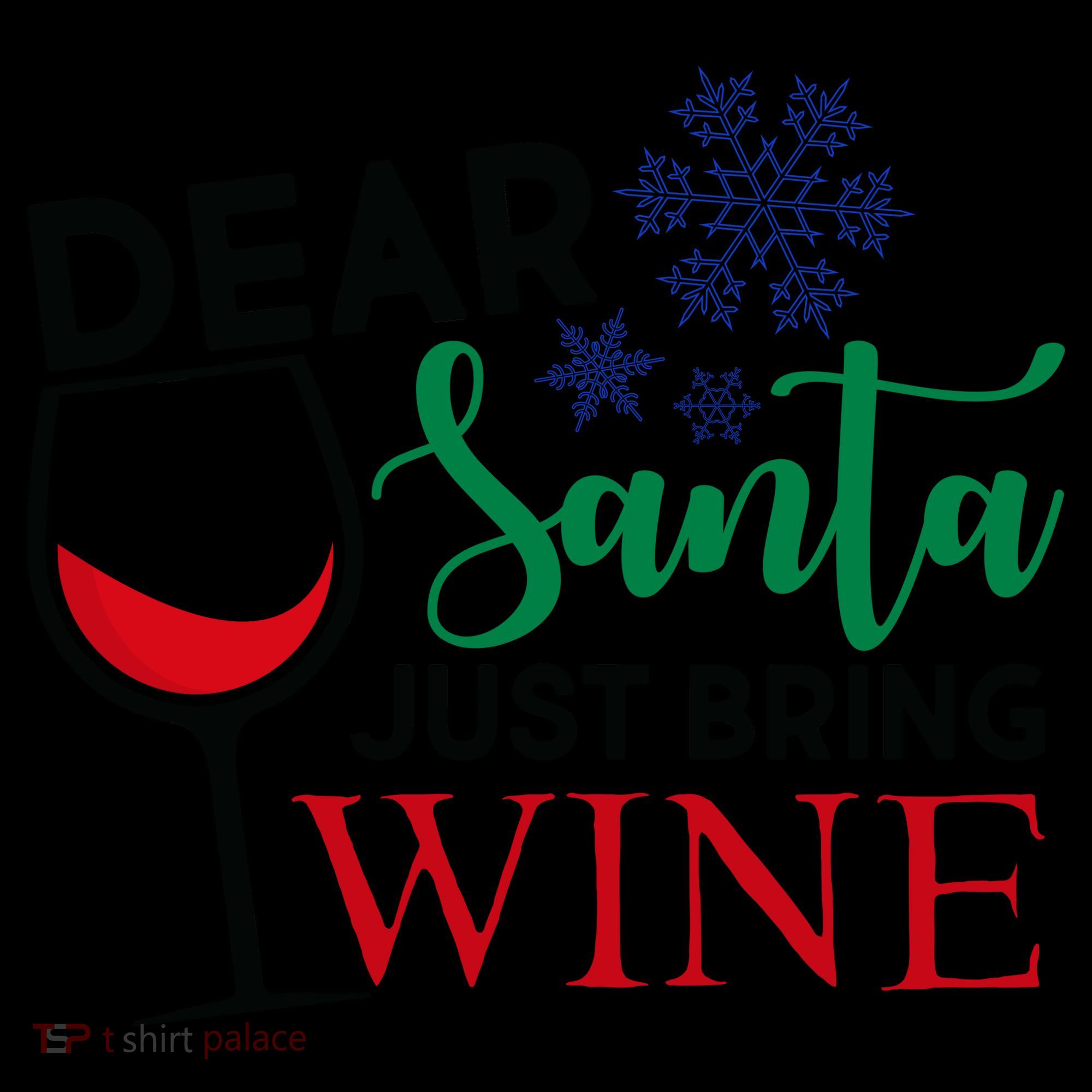 Dear Santa Just Bring Wine Coffee Mug