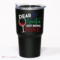 Dear Santa Just Bring Wine Tumbler thumb 0