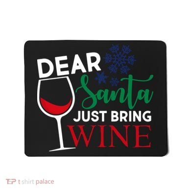 Dear Santa Just Bring Wine Mousepad