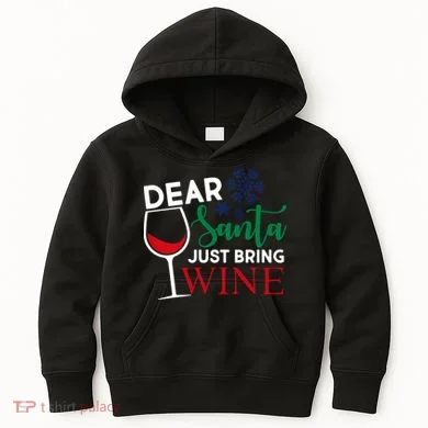 Dear Santa Just Bring Wine Kids Hoodie