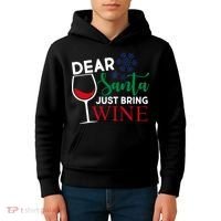 Dear Santa Just Bring Wine Kids Hoodie thumb 4