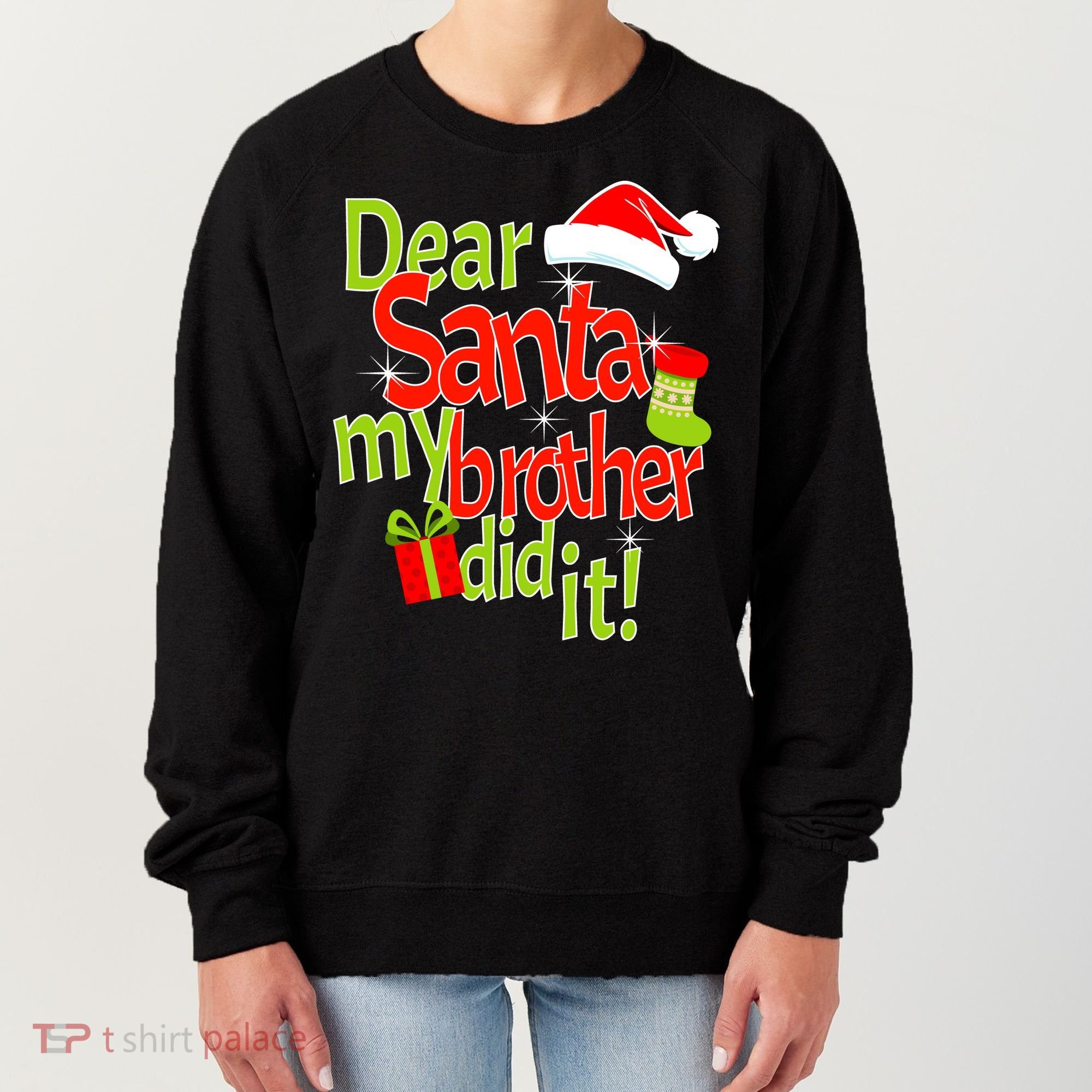 Dear Santa My Brother Did It Women's Sweatshirt