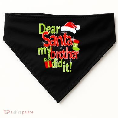 Dear Santa My Brother Did It USA-Made Doggie Bandana