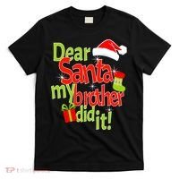 Dear Santa My Brother Did It T-Shirt thumb 0