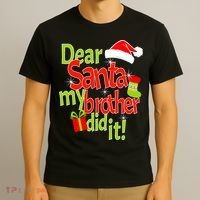 Dear Santa My Brother Did It T-Shirt thumb 3