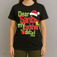 Dear Santa My Brother Did It T-Shirt thumb 4