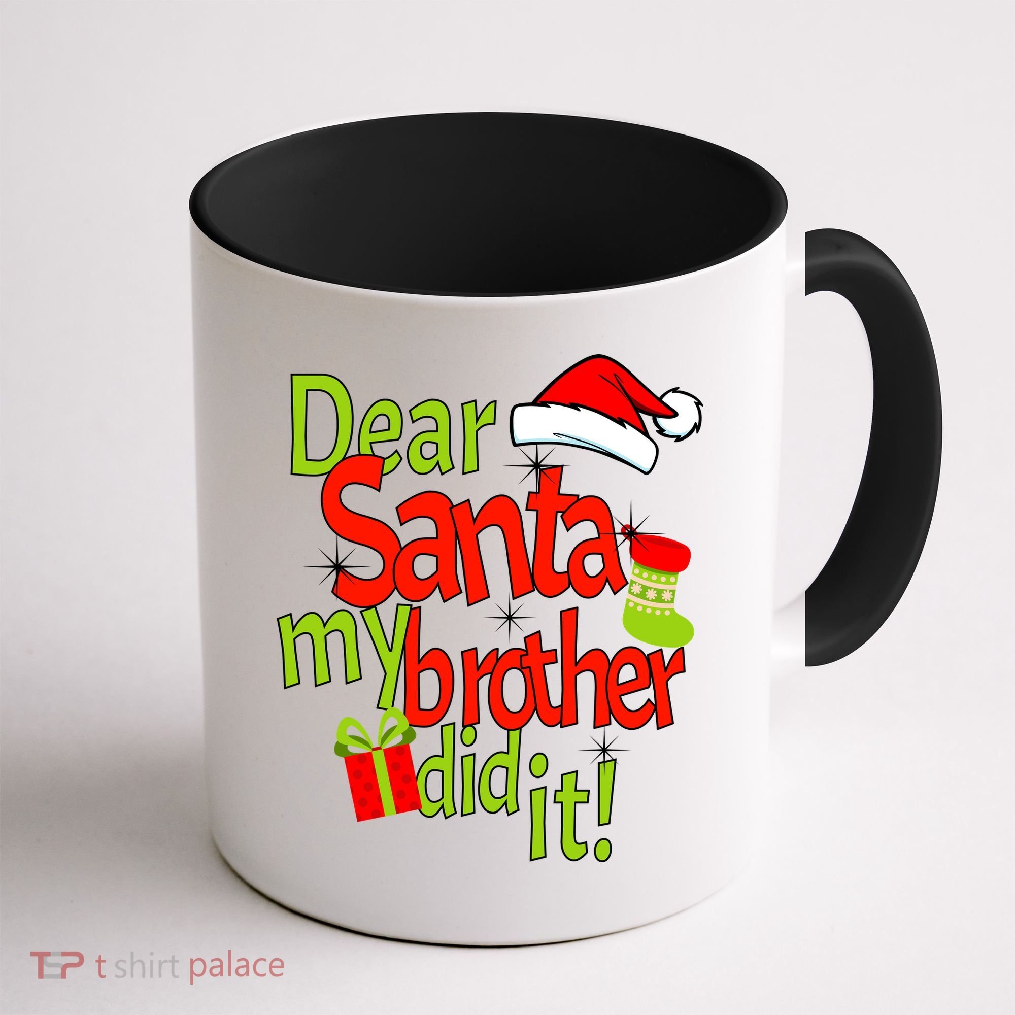 Dear Santa My Brother Did It Coffee Mug