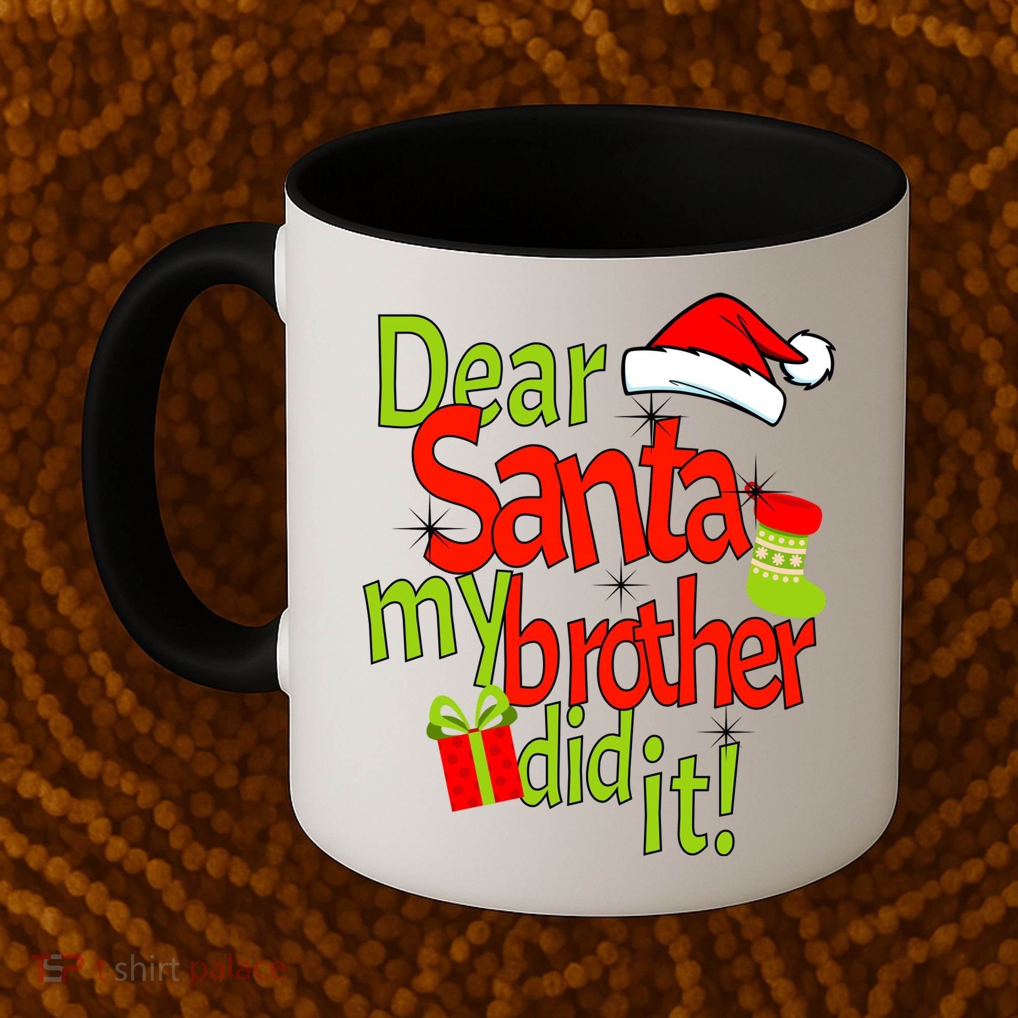 Dear Santa My Brother Did It Coffee Mug
