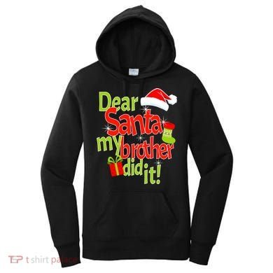 Dear Santa My Brother Did It Women's Hoodie
