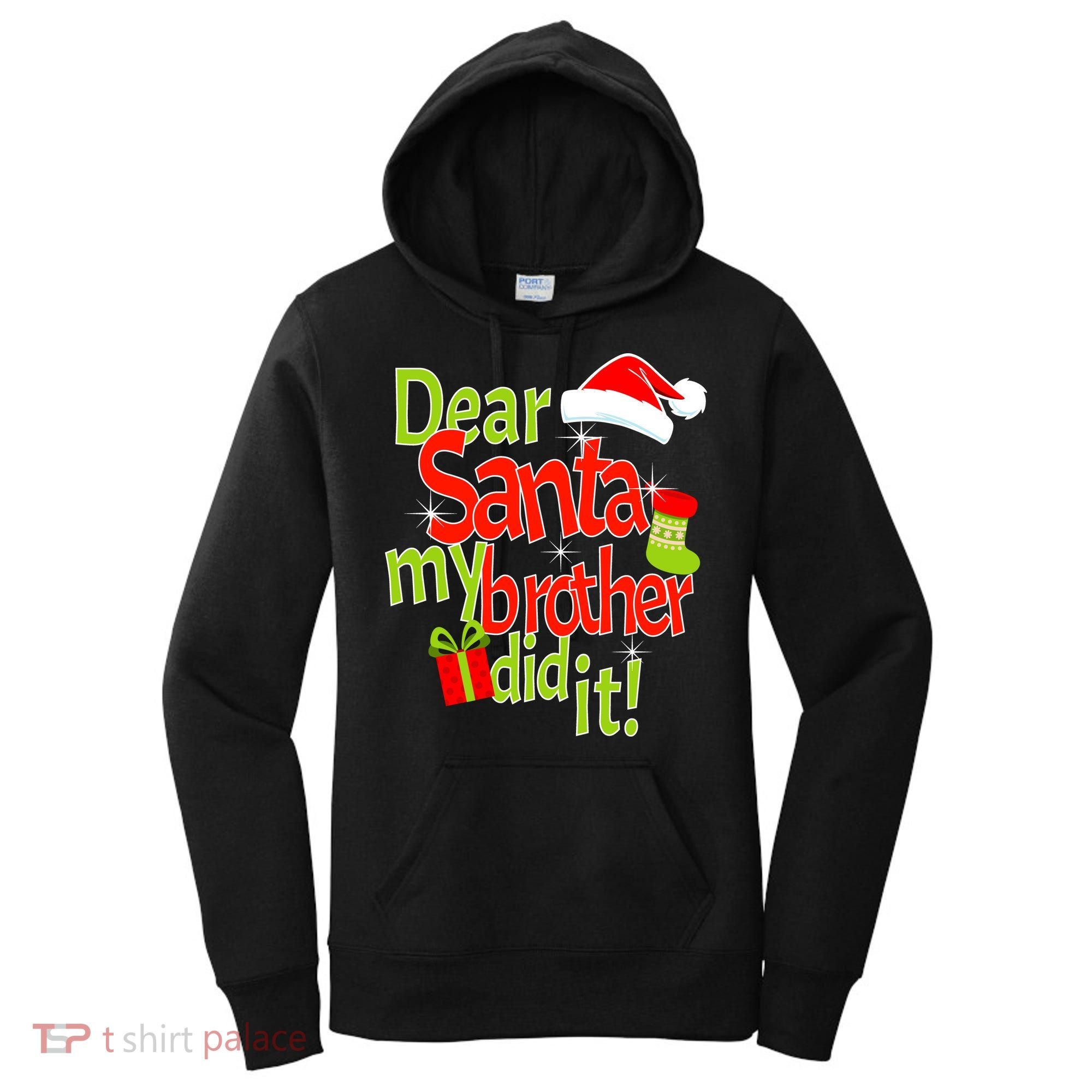 Dear Santa My Brother Did It Women's Hoodie