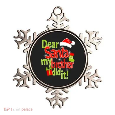 Dear Santa My Brother Did It Ornament