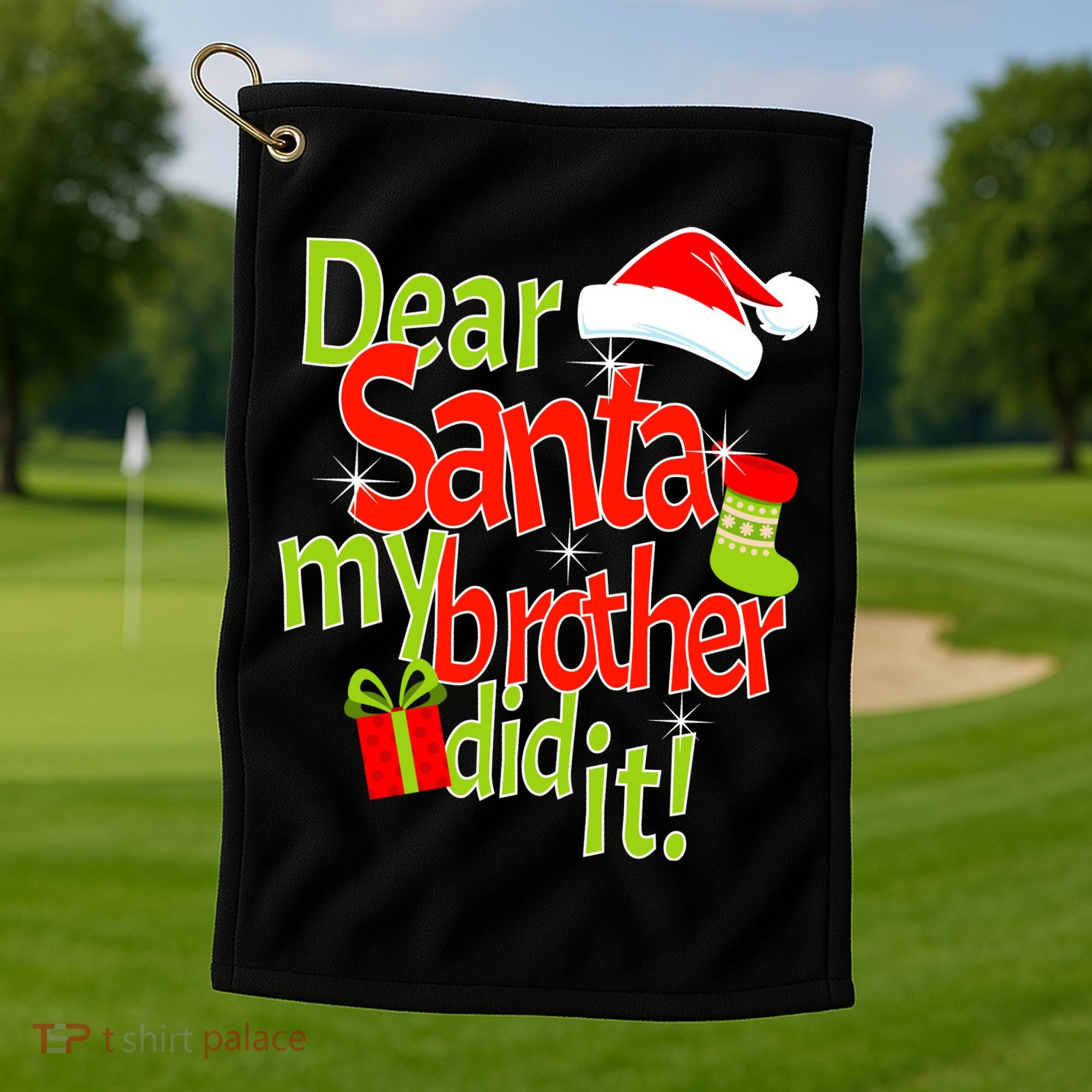 Dear Santa My Brother Did It Golf Towel