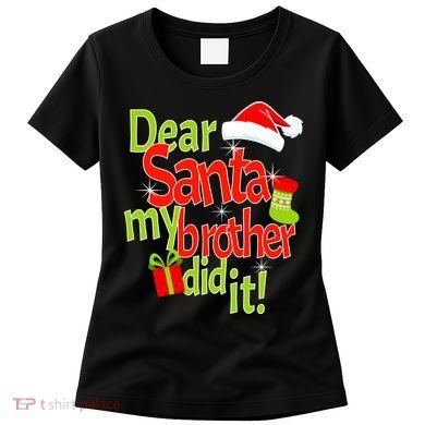 Dear Santa My Brother Did It Women's T-Shirt